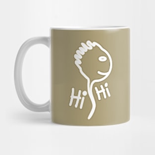 Hi hi Mug